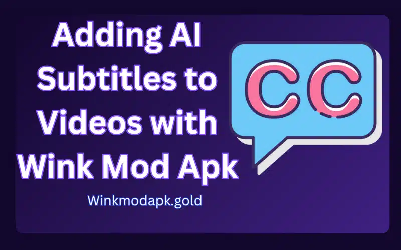 Adding AI Subtitles to videos with wink mod Apk