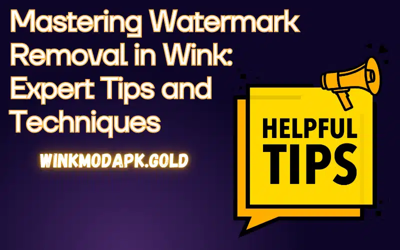 Watermark Removal in Wink Expert Tips and Techniques
